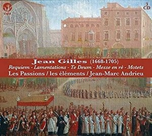 JEAN-MARC ANDRIEU / GILLES: REQUIEM / LAMENTATIONS / TE DEUM / MESSE EN RE / MOTETS