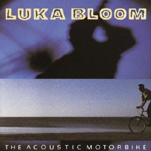 LUKA BLOOM / ルカ・ブルーム / アコースティック・モーターバイク