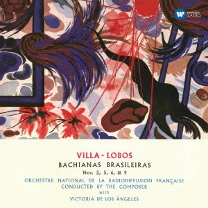 HEITOR VILLA-LOBOS / エイトル・ヴィラ=ロボス / ヴィラ=ロボス:ブラジル風のバッハ第1、2、5 & 9番