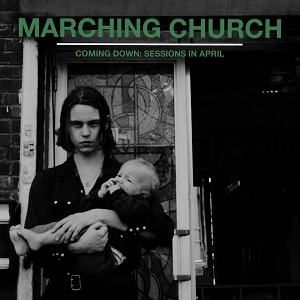 MARCHING CHURCH / マーチング・チャーチ / COMING DOWN - SESSIONS IN APRIL　+Downloadcode / COMING DOWN - SESSIONS IN APRIL