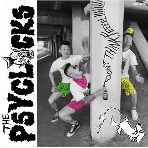 PSYCLOCKS / サイクロックス / DON'T THINK, FEEL!!!!!