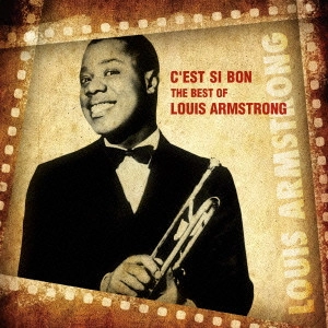LOUIS ARMSTRONG / ルイ・アームストロング / セ・シ・ボン ~ザ・ベスト・オブ・ルイ・アームストロング / C'EST SI BON -THE BEST OF LOUIS ARMSTRONG