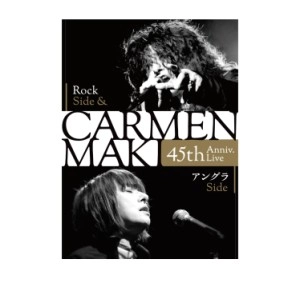 CARMEN MAKI / カルメン・マキ / CARMEN MAKI 45th Anniv. Live ～Rock Side & アングラ Side～