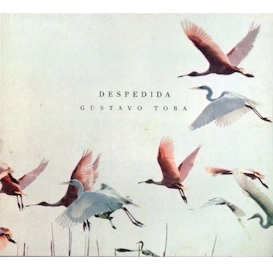 GUSTAVO TOBA / グスターボ・トバ / DESPEDIDA