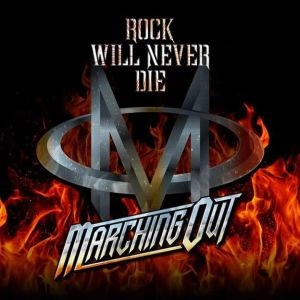 MARCHING OUT / マーチング・アウト / ロック・ウィル・ネバー・ダイ / ROCK WILL NEVER DIE