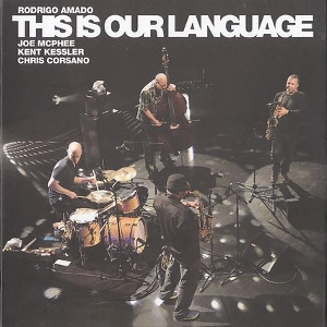 RODRIGO AMADO / ロドリゴ・アマド / THIS IS OUR LANGUAGE