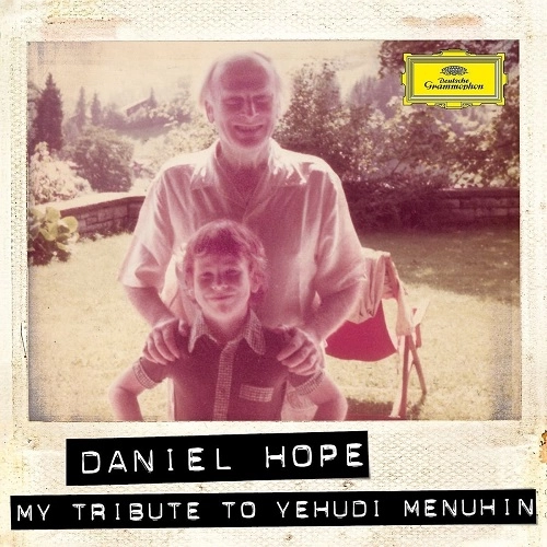 DANIEL HOPE / ダニエル・ホープ / MY TRIBUTE TO YEHUDI MENUHIN