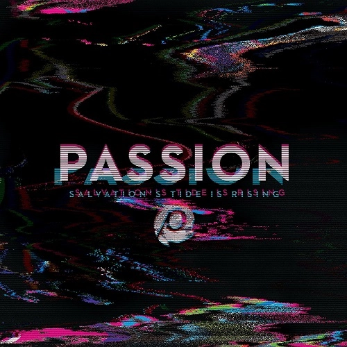 PASSION / PASSION(CCM) / SALVATION’S TIDE IS RISING / SALVATION'S TIDE IS RISING