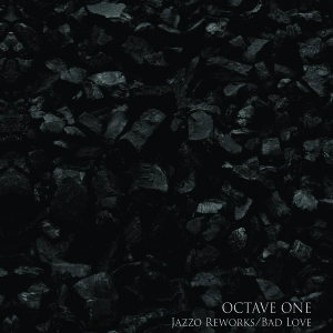 OCTAVE ONE / オクターヴ・ワン / JAZZO REWORKS/BAD LOVE