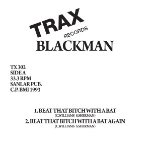 BLACKMAN / BEAT THAT BITCH WITH A BAT(REISSUE)