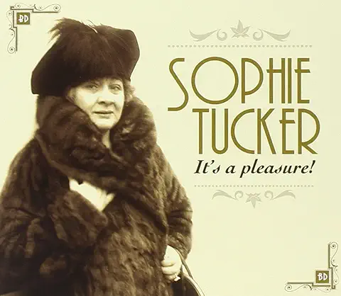 SOPHIE TUCKER / IT'S A PLEASURE!