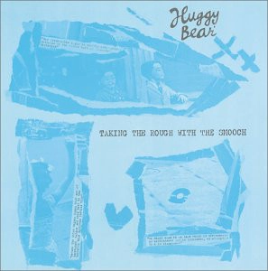 HUGGY BEAR / TAKING ROUGH WITH SMOOCH