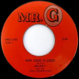 MICKEY & THE SOUL GENERATION / ミッキー & ソウル・ジェネレーション / HOW GOOD IS GOOD / GET DOWN BROTHER