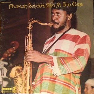PHAROAH SANDERS / ファラオ・サンダース / LIVE AT THE EAST
