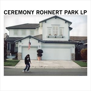 CEREMONY (PUNK) / ROHNERT PARK (LP)
