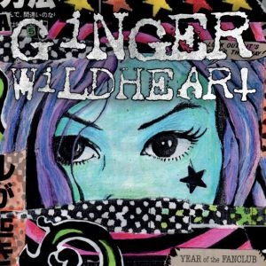 GINGER WILDHEART / ジンジャー・ワイルドハート / YEAR OF THE FANCLUB