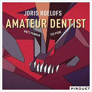 JORIS ROELOFS / ヨリス・ルーロス / Amateur Dentist