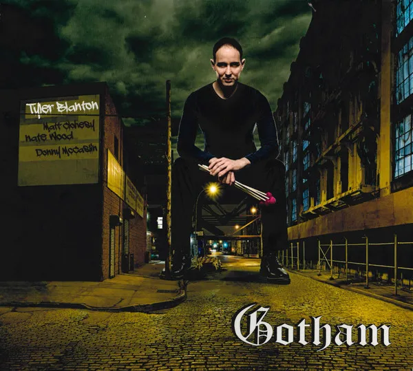 TYLER BLANTON / GOTHAM