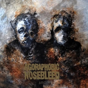 AGORAPHOBIC NOSEBLEED / アゴラフォビック・ノーズブリード / ARC (12")