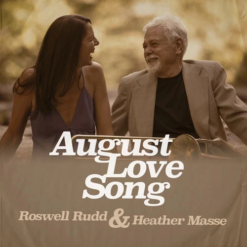 ROSWELL RUDD & HEATHER MASSE / AUGUST LOVE SONG