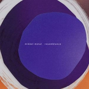 MIKKEL METAL / ミッケル・メタル / RESEMBLANCE