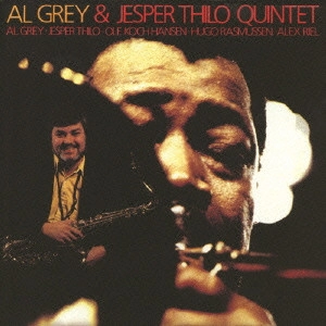 AL GREY / アル・グレイ / アル・グレイ・アンド・ヤスパー・シロ・クインテット / And Jesper Thilo Quintet