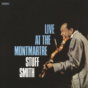 STUFF SMITH / スタッフ・スミス / ライヴ・アット・ザ・モンマルトル / Live At Montmarte