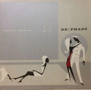 DE PHAZZ / DEATH BY CHOCOLATE