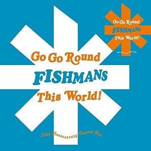 Fishmans / フィッシュマンズ / GO GO ROUND THIS WORLD! FISHMANS 25th ANNIVERSARY RECORD BOX