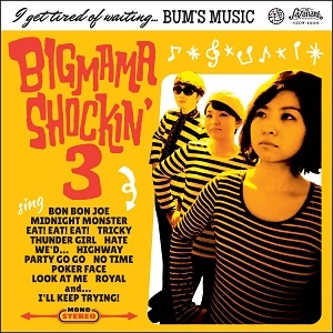 I get tired of waiting BUM'S MUSIC / BIGMAMA SHOCKIN' 3 / 日本