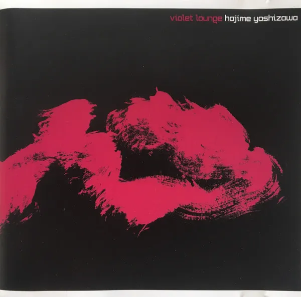 HAJIME YOSHIZAWA / 吉澤はじめ / VIOLET LOUNGE