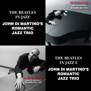 JOHN DI MARTINO / ジョン・ディ・マルティーノ / ビートルズ・イン・ジャズ/ビートルズ・イン・ジャズ2(仮)