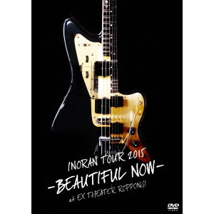 INORAN / イノラン / INORAN TOUR 2015 -BEAUTIFUL NOW- at EX THEATER ROPPONGI