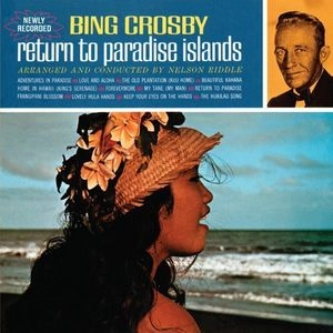 BING CROSBY / ビング・クロスビー / RETURN TO PARADISE ISLANDS