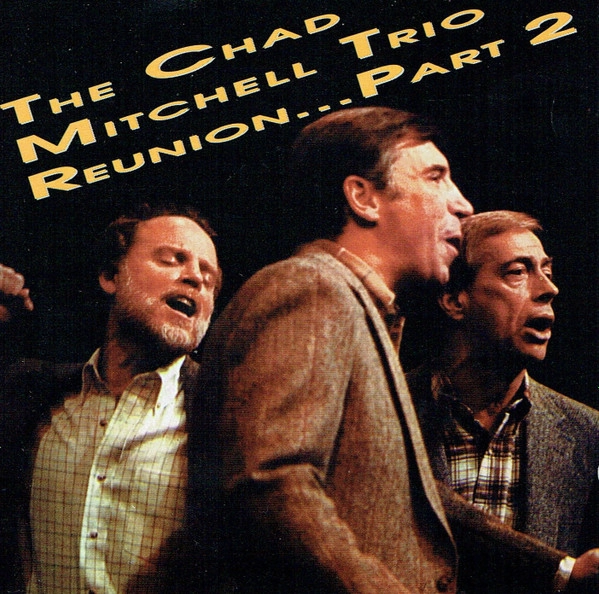 CHAD MITCHELL TRIO / チャド・ミッチェル・トリオ / REUNION PART 2