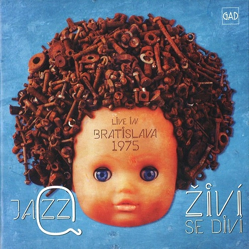 JAZZ Q / ジャズ・キュー / ZIVI SE DIVI: LIVE IN BRATISLAVA 1975