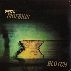 DIETER MOEBIUS / ディーター・メビウス / BLOTCH
