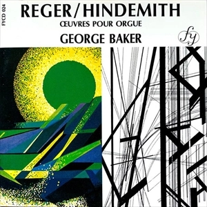 GEORGE C.BAKER (ORGANIST) / ジョージ・C. ベイカー / REGER / HINDEMITH: OEUVRES POUR ORGUE