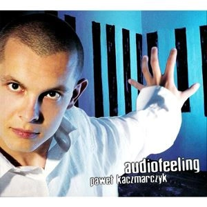 PAWEL KACZMARCZYK / AUDIOFEELING