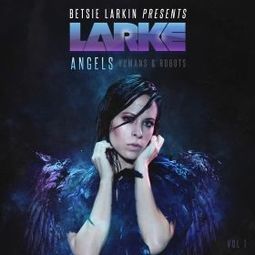 BETSIE LARKIN / "ANGELS, HUMANS & ROBOTS"