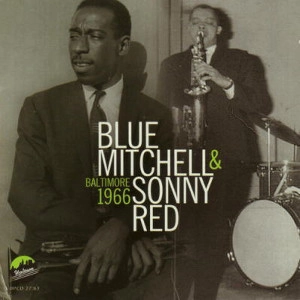 BLUE MITCHELL & SONNY RED / ブルー・ミッチェル&ソニー・レッド / BALTIMORE 1966