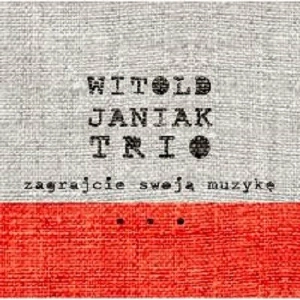 WITOLD JANIAK / ZAGRAJCIE SWOJA MUZYKE
