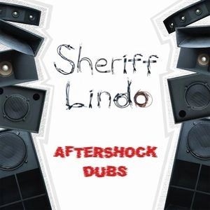 SHERIFF LINDO / シェリフ・リンド / アフター・ショック・ダブ