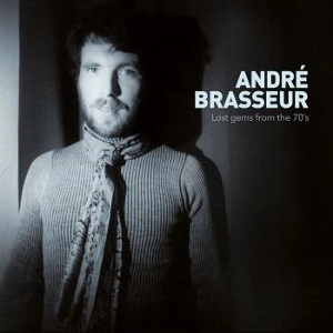 ANDRE BRASSEUR / アンドレ・ブラスール / ロスト・ジェムズ・フロム・ザ・セヴンティーズ / Lost Gems From The 70s