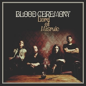 BLOOD CEREMONY / LORD OF MISRULE