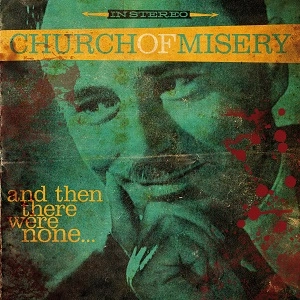 CHURCH OF MISERY / チャーチ・オブ・ミザリー / AND THEN THERE WERE NONE<BLACK VINYL>