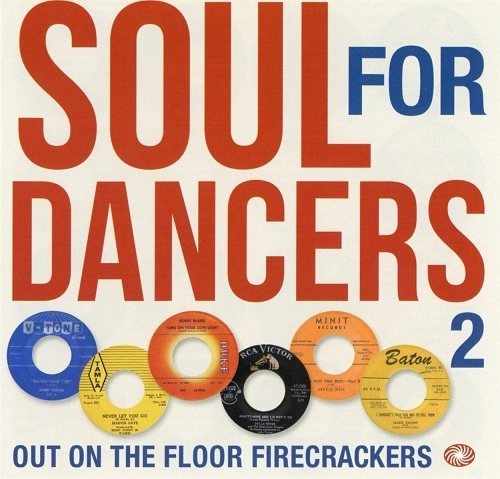 V.A. (SOUL FOR DANCERS) / オムニバス / VOL.2 SOUL FOR DANCERS: OUT ON THE FLOOR FIRECRACKERS