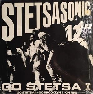 STETSASONIC / ステッツァソニック / GO STESTA Ⅰ (REMIX) / GO STETSA 1 / GO BROOKLYN 1 / ON FIRE / GO STESTA 1 (REMIX) / GO STETSA 1 / GO BROOKLYN 1 / ON FIRE
