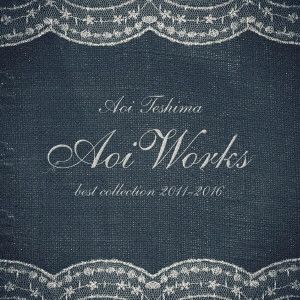 AOI TESHIMA / 手嶌葵 / Aoi Works~best collection 