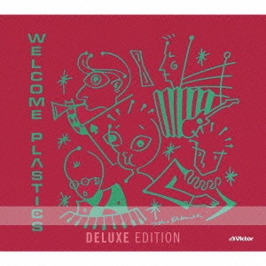 PLASTICS / プラスチックス / WELCOME PLASTICS<Deluxe Edition>